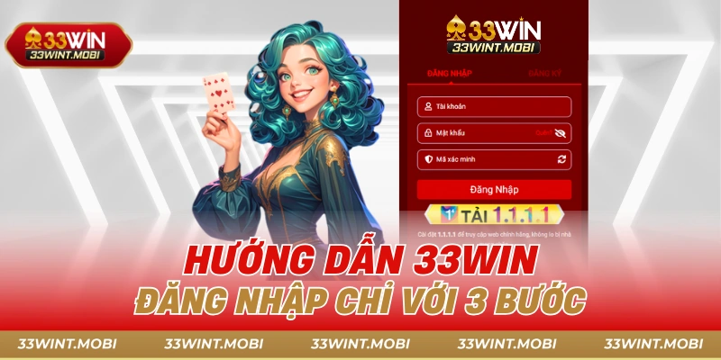 Hướng dẫn 33win đăng nhập chỉ với 3 bước